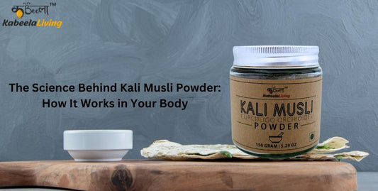 The Science Behind Kali Musli Powder: How It Works in Your Body